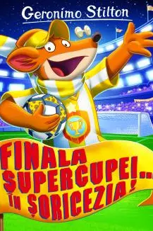 Finala supercupei in soricezia (vol.14 seria Geronimo Stilton)