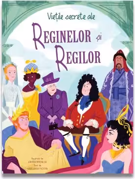 Viețile secrete ale reginelor și regilor