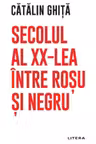 SECOLUL AL XX-LEA INTRE ROSU SI NEGRU.