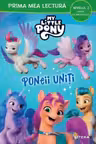 Prima mea lectura. MY LITTLE PONY. PONEII UNITI. Poveste cu majuscule. Nivelul 2. coperta noua
