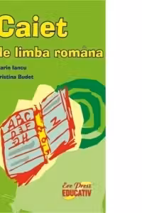 Caiet de limba romana clasa a VIII-a