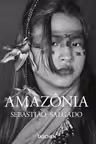 Sebastiao Salgado. Amazonia