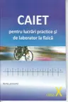 Fizica cl.10. Caiet pentru lucrari de laborator