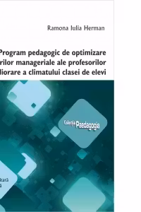 Program pedagogic de optimizare a stilurilor manageriale ale profesorilor si ameliorare a climatului clasei de elevi