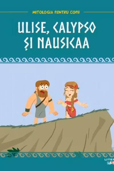 Mitologia. Ulise, Calypso și Nausicaa