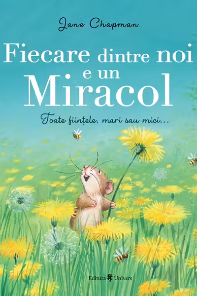 Fiecare dintre noi e un miracol