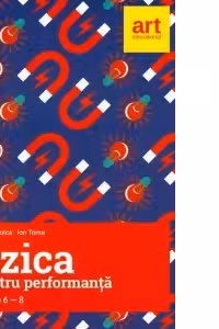 Fizica pentru performanta. Clasele 6-8. Olimpiade si concursuri nationale