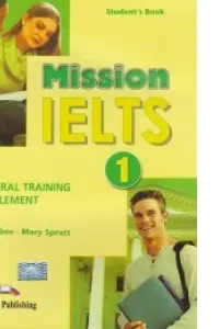 Curs limba engleza Mission IELTS 1 Material aditional pentru elevi - Mary Spratt, Bob Obee