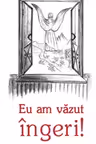 Eu am vazut ingeri!