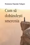 Cum sa dobandesti smerenia