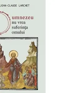 Dumnezeu nu vrea suferința omului