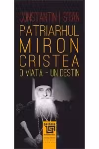 Patriarhul Miron Cristea - o viata - un destin