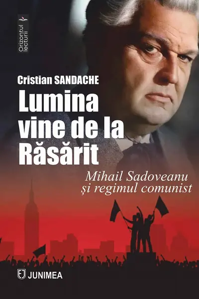 Lumina vine de la Răsărit. Mihail Sadoveanu și regimul comunist