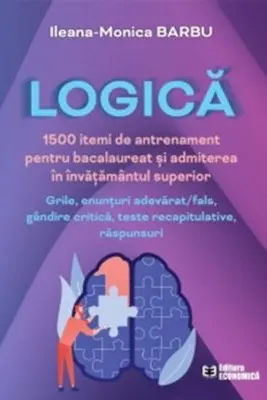 Logica. 1500 itemi de antrenament pentru bacalaureat si admiterea in invatamantul superior