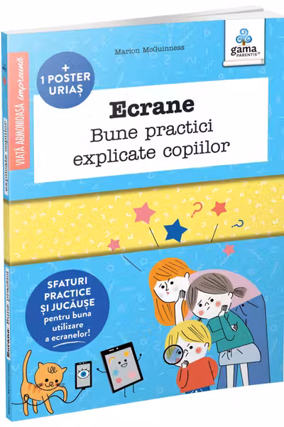 Ecrane - Bune practici explicate copiilor