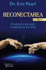 Reconectarea. Vindeca-i pe altii vindeca-te pe tine