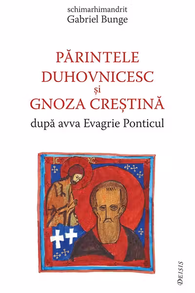 Părintele duhovnicesc și gnoza creștină după avva Evagrie Ponticul