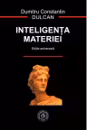 Inteligenta materiei. Editie Aniversara