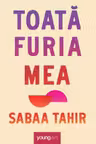 Toata furia mea