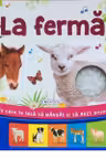 La ferma (O carte care te lasa sa mangai si sa auzi animalele!)