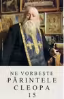 Ne vorbeste parintele Cleopa, volumul 15
