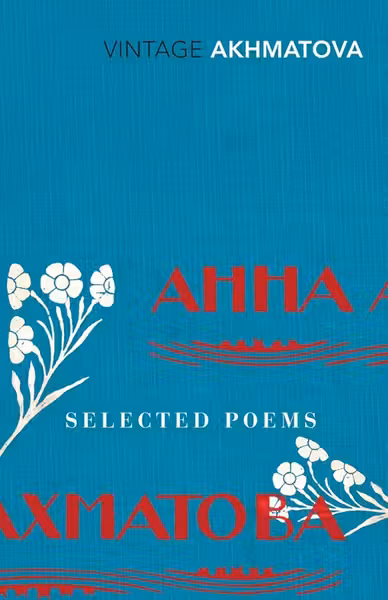 Selected Poems: Akhmatova (Vintage Red Spine Classics)