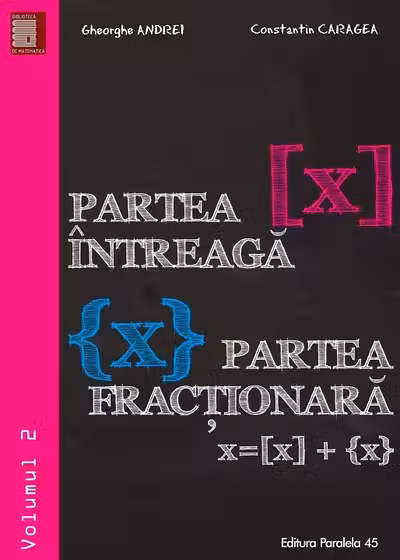Partea întreagă. Partea fracționară vol.2