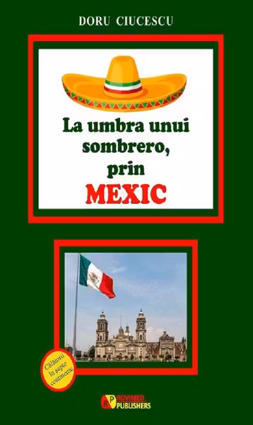 La umbra unui sombrero, prin Mexic