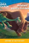 Disney. Bunul dinozaur. Prieteni pentru totdeauna
