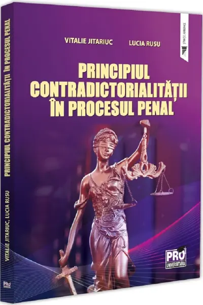 Principiul contradictorialitatii in procesul penal - Vitalie Jitariuc, Lucia Rusu