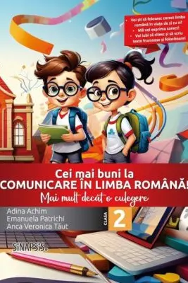 Cei mai buni la comunicare in limba romana! Mai mult decat o culegere clasa a 2-a