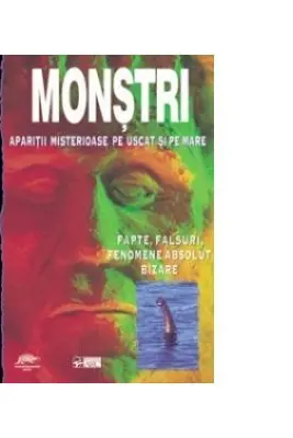 Monstri. Aparitii misterioase pe uscat si pe mare