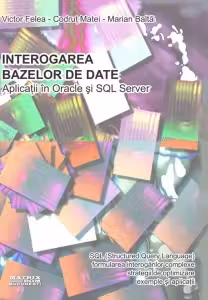 Interogarea bazelor de date. Aplicatii in Oracle si SQL Server