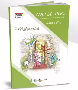 Matematica. Caiet de lucru pentru clasa a 3-a - Corina Istrate, Dora Macean