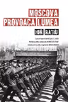 Moscova provoaca lumea