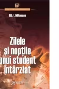 Zilele și nopțile unui student întârziat