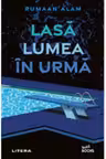 LASA LUMEA IN URMA. Rumaan Alam