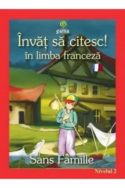 Invat sa citesc in limba franceza - Sans Famille
