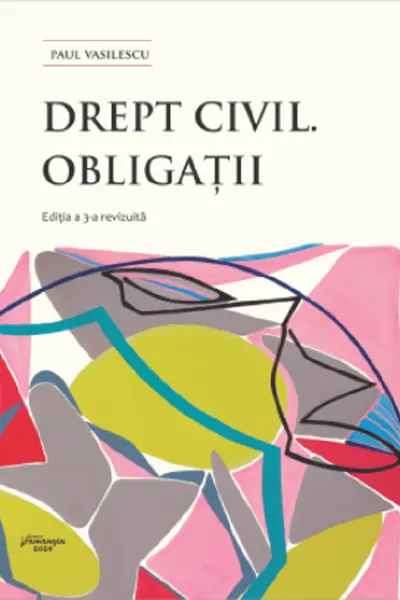 Drept civil. Obligatii. Editia a 3-a