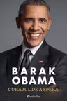 Barak Obama Curajul de a spera