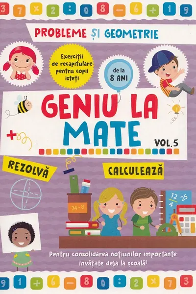Geniu la mate - probleme si geometrie Vol. 5