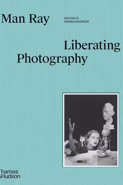 Man Ray - Liberating Photography