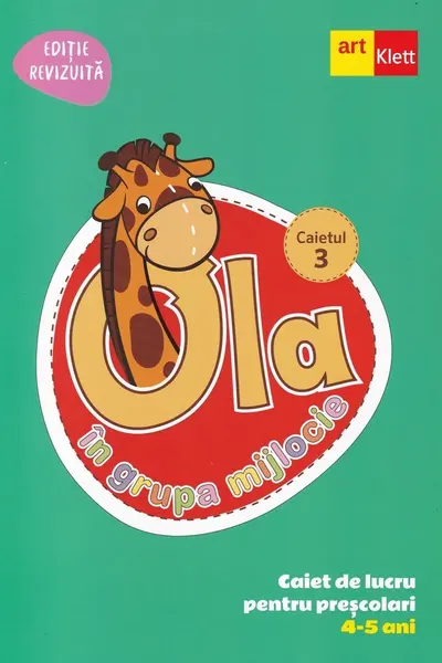 Ola in grupa mijlocie 4-5 ani: Caiet de lucru pentru prescolari. Caietul 3