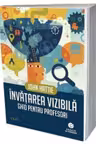 Invatarea vizibila. Ghid pentru profesori