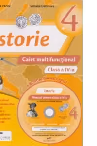 Istorie. Caiet multifunctional pentru clasa a IV-a + bonus : Manual digital