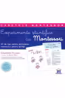 Experimente stiintifice cu Montessori. 40 de fise pentru stimularea interesului pentru stiinta