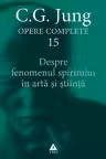 Despre fenomenul spiritului în artă și știință. Opere Complete Vol.15