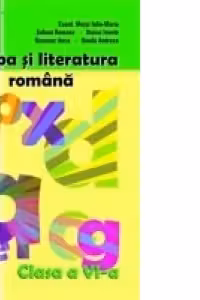 Limba si literatura romana. Clasa a VI-a
