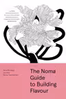 The Noma Guide to Building Flavour