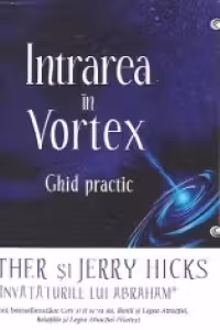 Intrarea in Vortex - Ghid practic
